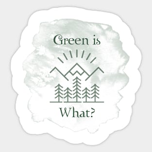 Green Is What? Good! Sticker